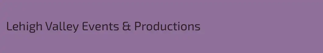 Lehigh Valley Events & Productions